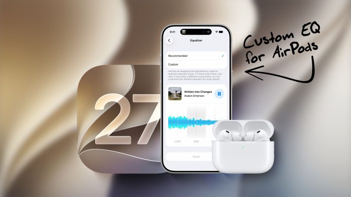 All new feature of AirPods in iOS 27

