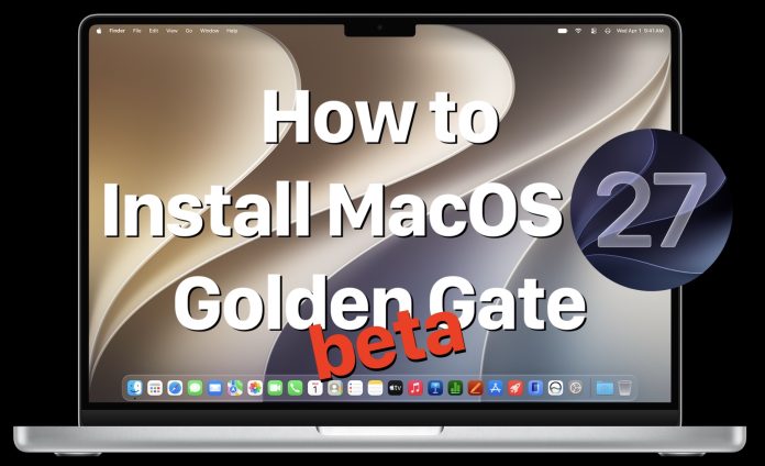 How to install MacOS Golden Gate 27 beta