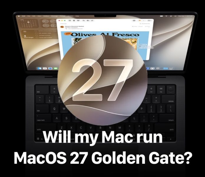 Will your Mac run MacOS Golden Gate 27? Here is the list of MacOS 27 supported Macs